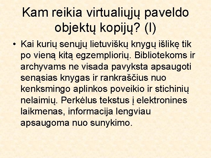 Kam reikia virtualiųjų paveldo objektų kopijų? (I) • Kai kurių senųjų lietuviškų knygų išlikę