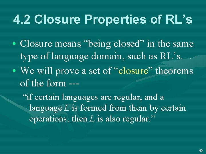 4. 2 Closure Properties of RL’s • Closure means “being closed” in the same