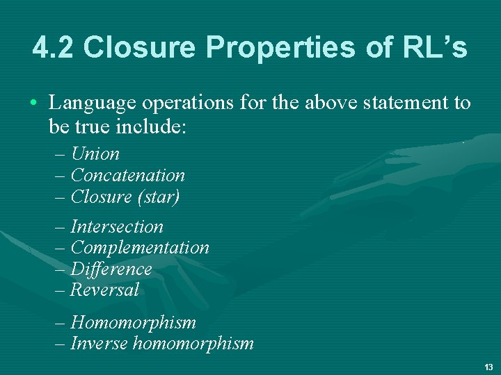 4. 2 Closure Properties of RL’s • Language operations for the above statement to