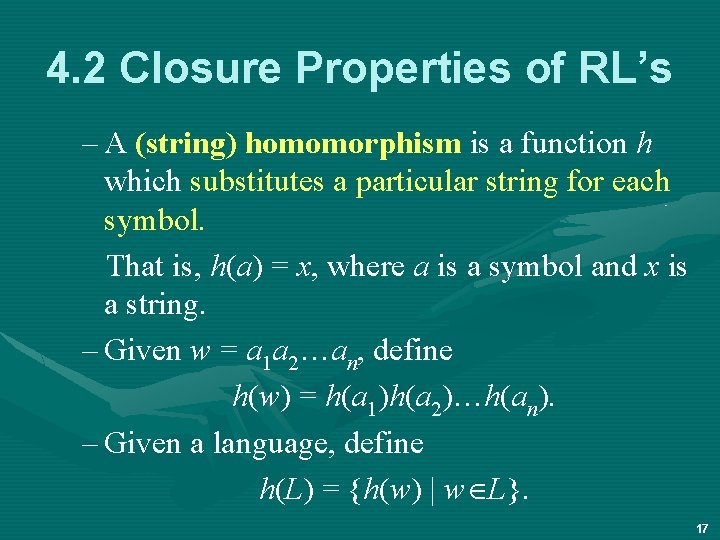 4. 2 Closure Properties of RL’s – A (string) homomorphism is a function h