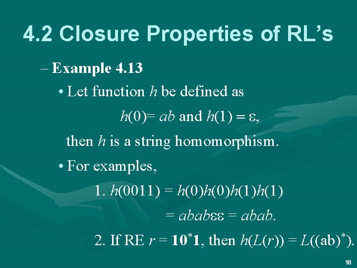 4. 2 Closure Properties of RL’s – Example 4. 13 • Let function h