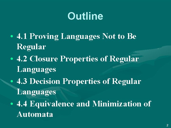 Outline • 4. 1 Proving Languages Not to Be Regular • 4. 2 Closure