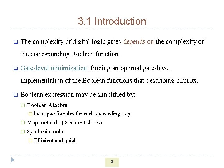 3. 1 Introduction q The complexity of digital logic gates depends on the complexity