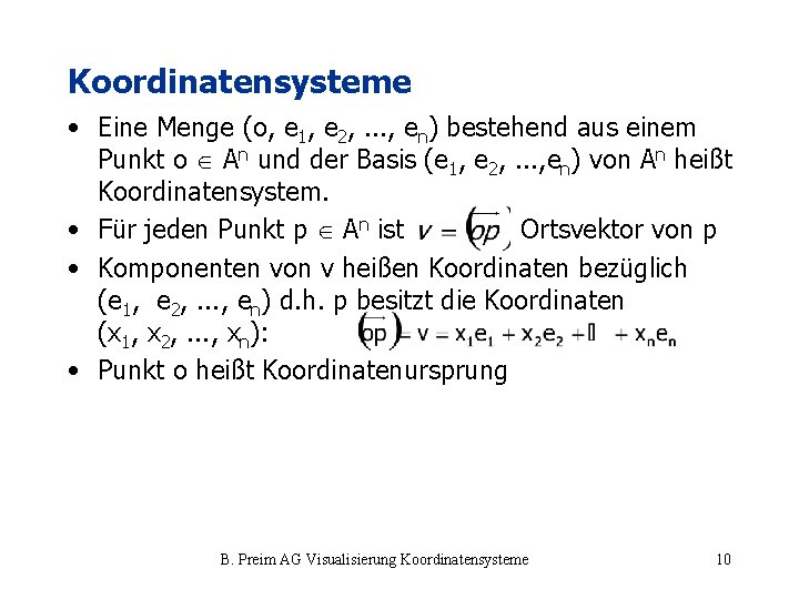 Koordinatensysteme • Eine Menge (o, e 1, e 2, . . . , en)