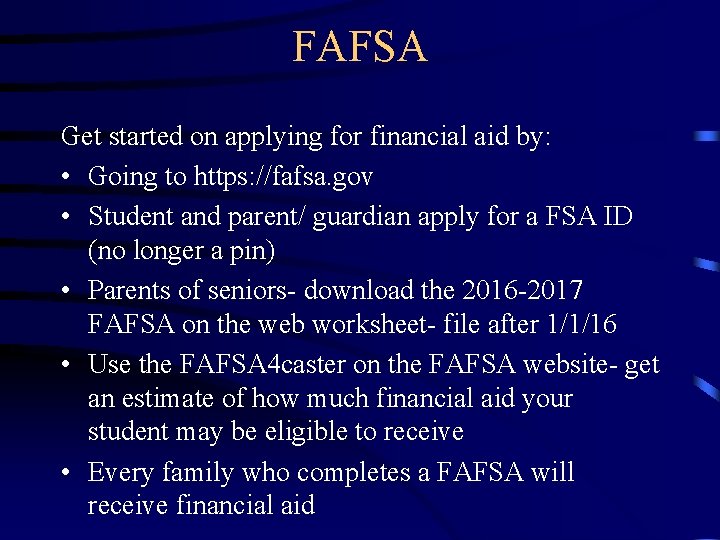 FAFSA Get started on applying for financial aid by: • Going to https: //fafsa.