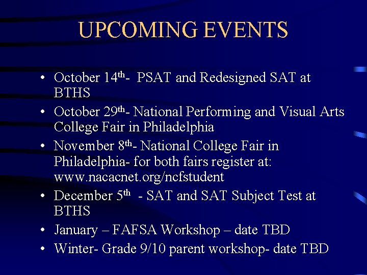 UPCOMING EVENTS • October 14 th- PSAT and Redesigned SAT at BTHS • October
