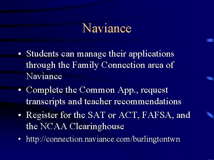 Naviance • Students can manage their applications through the Family Connection area of Naviance