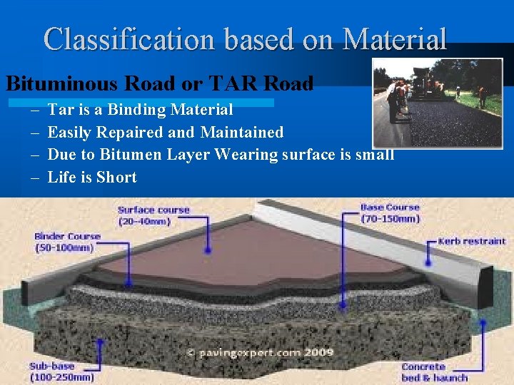 Classification based on Material Bituminous Road or TAR Road – – Tar is a