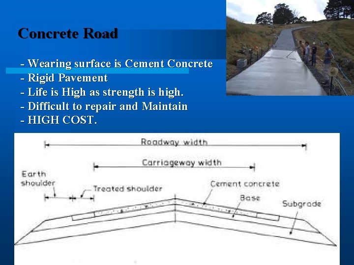 Concrete Road - Wearing surface is Cement Concrete - Rigid Pavement - Life is