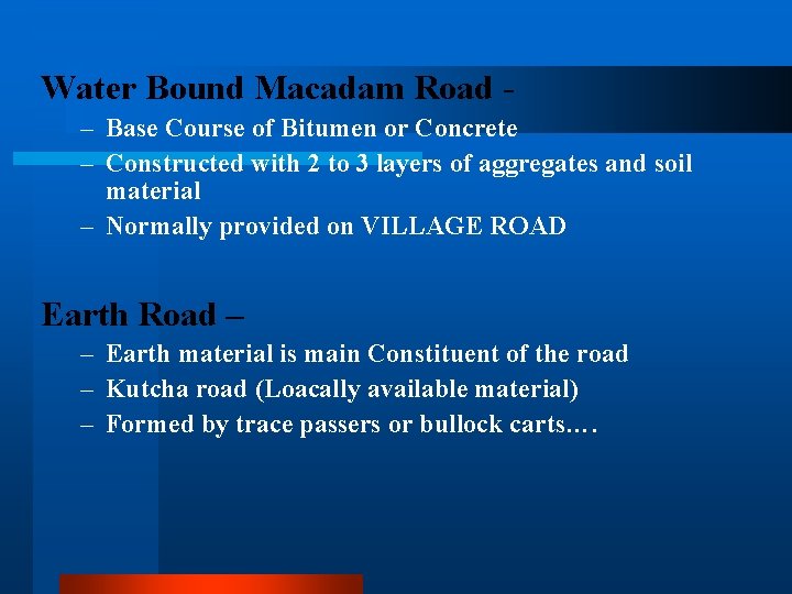 Water Bound Macadam Road – Base Course of Bitumen or Concrete – Constructed with