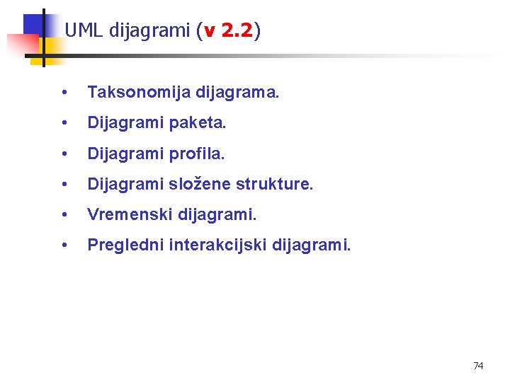 UML dijagrami (v 2. 2) • Taksonomija dijagrama. • Dijagrami paketa. • Dijagrami profila.