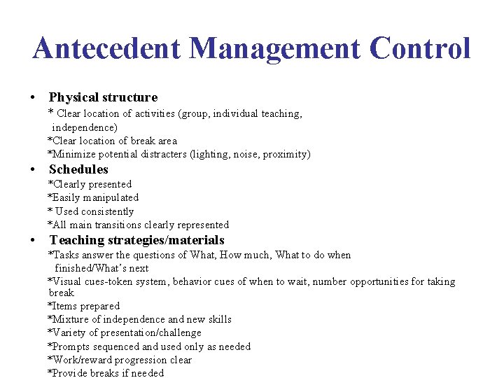 Antecedent Management Control • Physical structure * Clear location of activities (group, individual teaching,