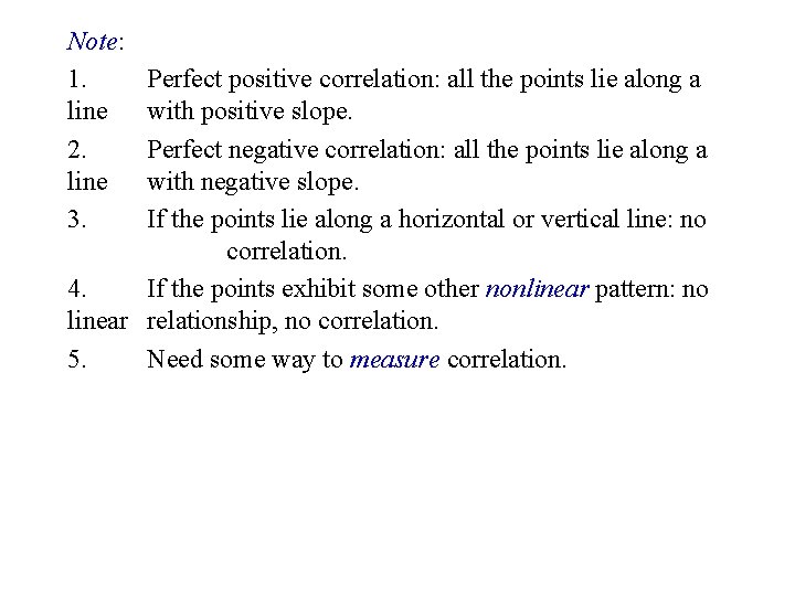 Note: 1. line 2. line 3. Perfect positive correlation: all the points lie along