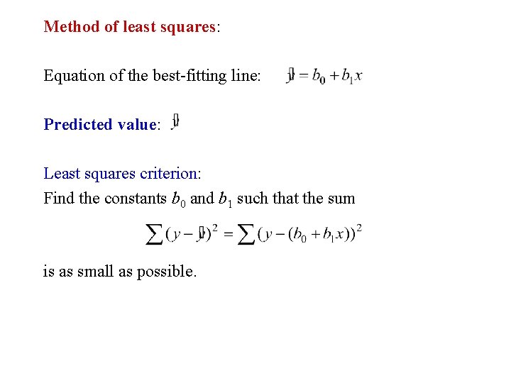 Method of least squares: Equation of the best-fitting line: Predicted value: Least squares criterion: