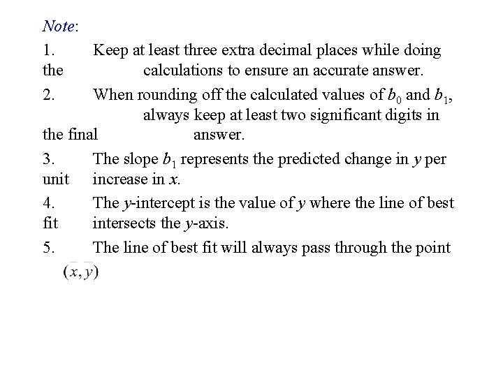 Note: 1. Keep at least three extra decimal places while doing the calculations to