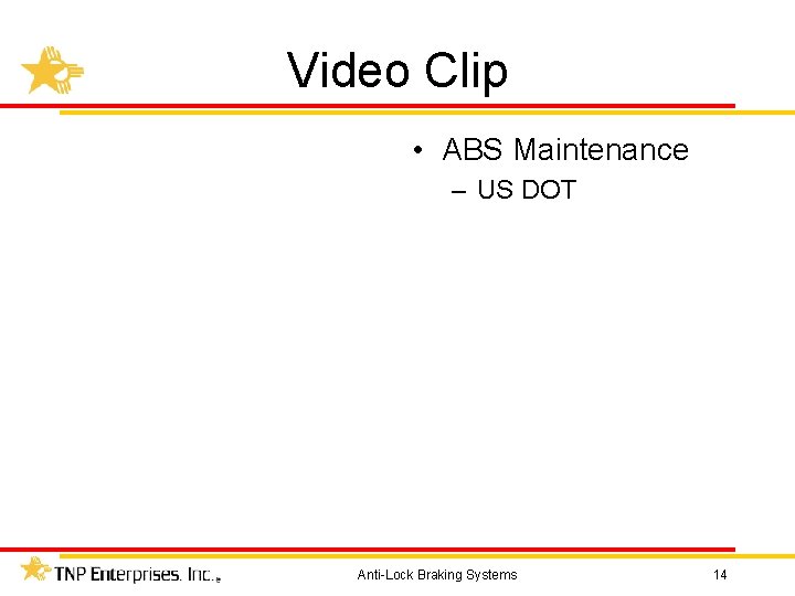 Video Clip • ABS Maintenance – US DOT Anti-Lock Braking Systems 14 