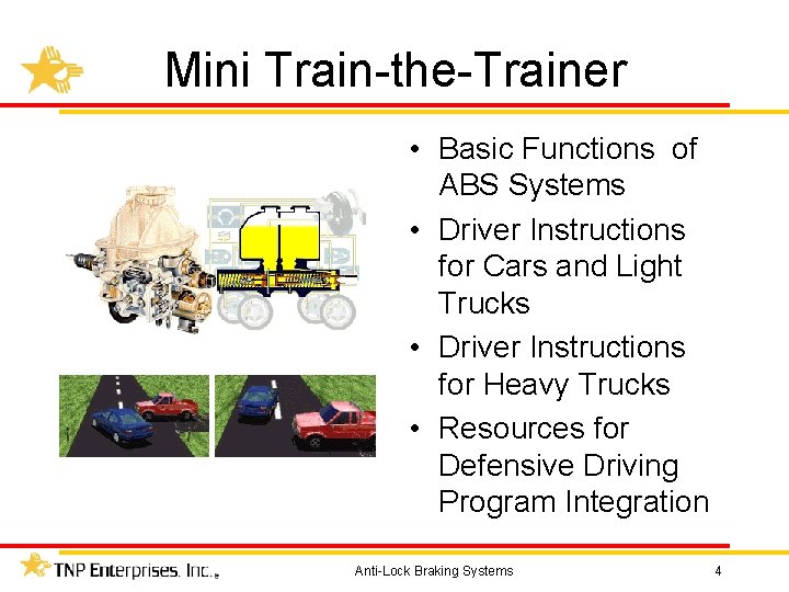Mini Train-the-Trainer • Basic Functions of ABS Systems • Driver Instructions for Cars and