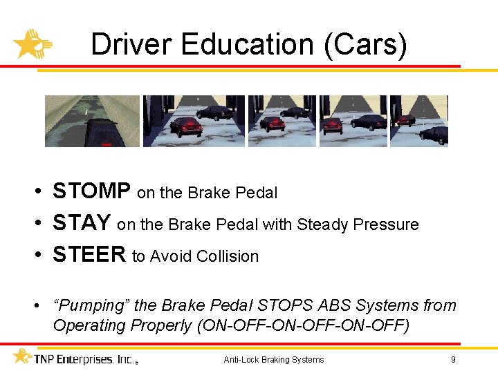 Driver Education (Cars) • STOMP on the Brake Pedal • STAY on the Brake