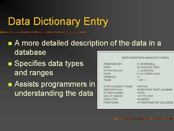 Data Dictionary Entry n n n A more detailed description of the data in Data Dictionary Entry n n n A more detailed description of the data in