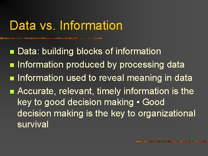 Data vs. Information n n Data: building blocks of information Information produced by processing Data vs. Information n n Data: building blocks of information Information produced by processing
