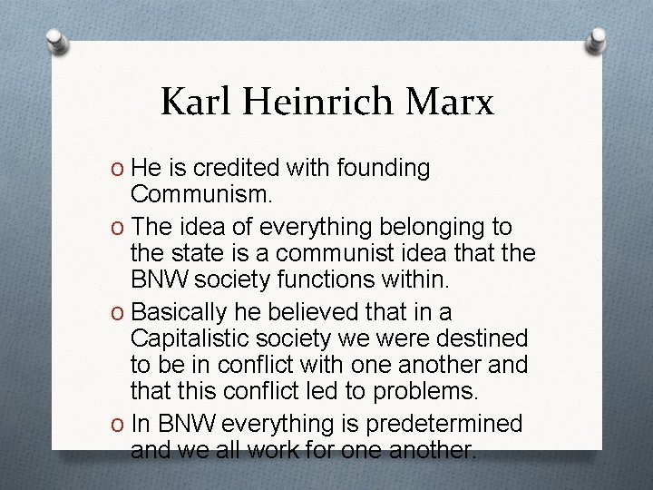 Karl Heinrich Marx O He is credited with founding Communism. O The idea of