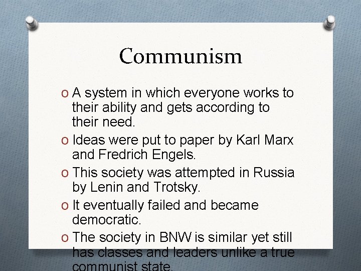 Communism O A system in which everyone works to their ability and gets according