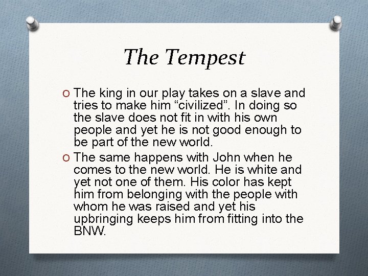 The Tempest O The king in our play takes on a slave and tries