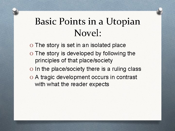 Basic Points in a Utopian Novel: O The story is set in an isolated