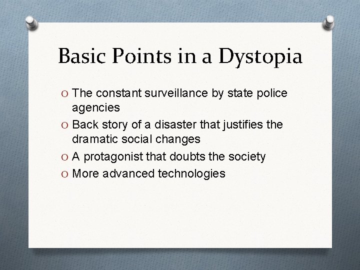 Basic Points in a Dystopia O The constant surveillance by state police agencies O