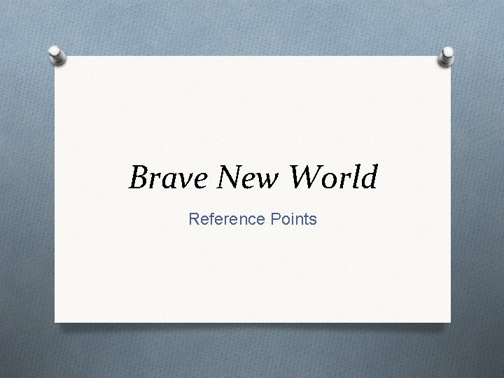 Brave New World Reference Points 