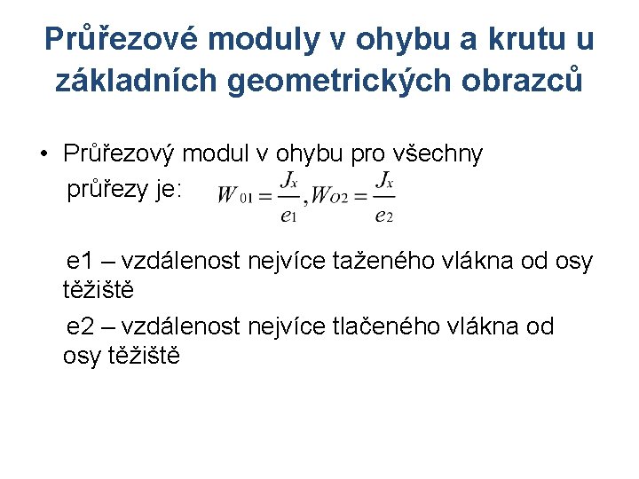 Průřezové moduly v ohybu a krutu u základních geometrických obrazců • Průřezový modul v