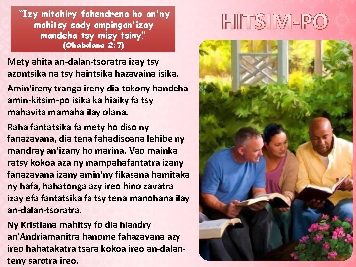 “Izy mitahiry fahendrena ho an'ny mahitsy sady ampingan'izay mandeha tsy misy tsiny. ” (Ohabolana
