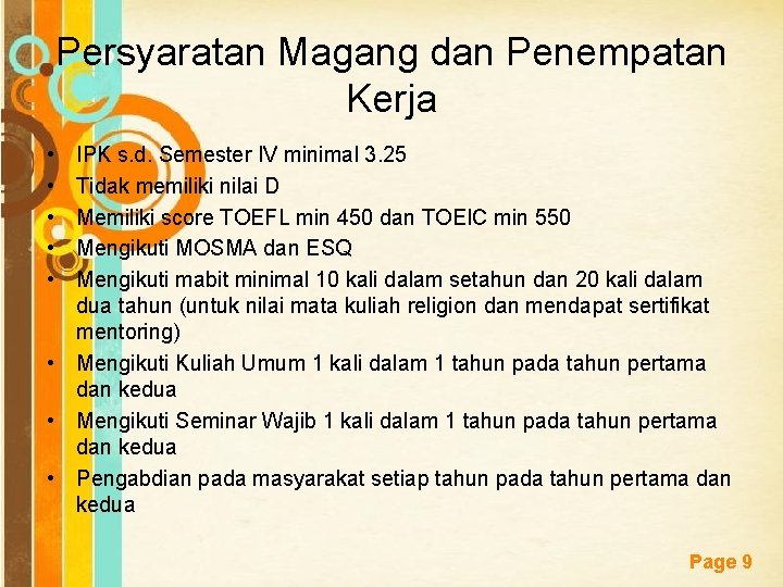 Persyaratan Magang dan Penempatan Kerja • • • IPK s. d. Semester IV minimal Persyaratan Magang dan Penempatan Kerja • • • IPK s. d. Semester IV minimal