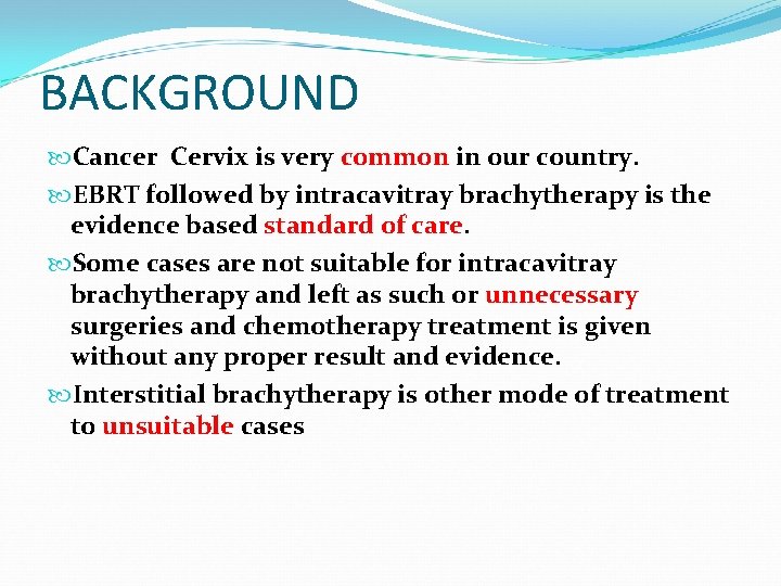 BACKGROUND Cancer Cervix is very common in our country. EBRT followed by intracavitray brachytherapy