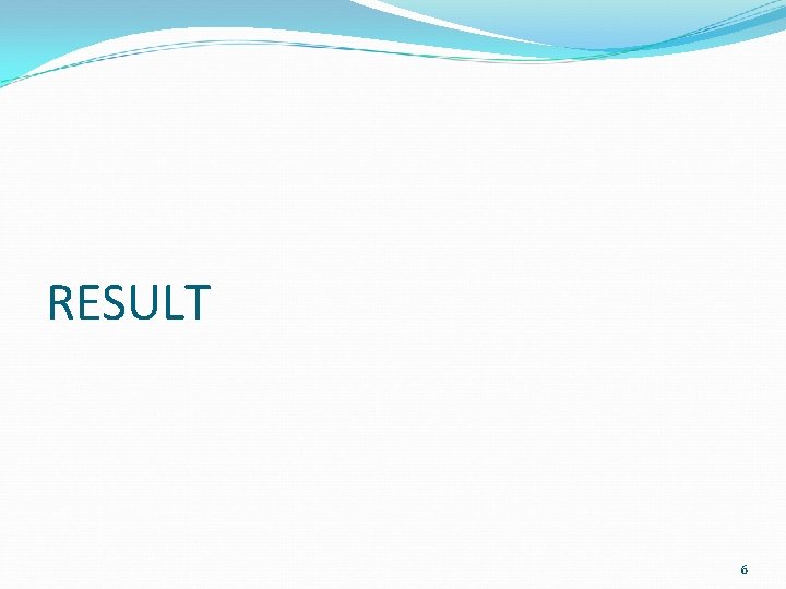 RESULT 6 