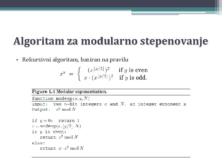 Algoritam za modularno stepenovanje • Rekurzivni algoritam, baziran na pravilu 