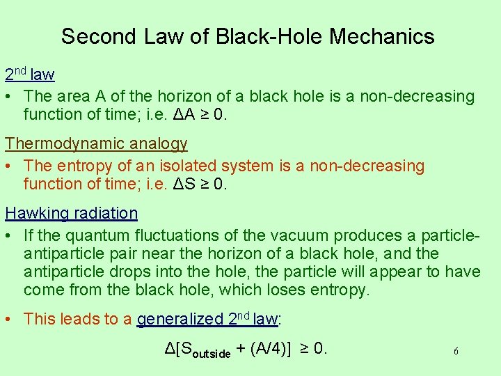 Second Law of Black-Hole Mechanics 2 nd law • The area A of the