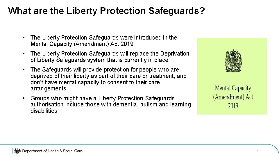 What are the Liberty Protection Safeguards? • The Liberty Protection Safeguards were introduced in