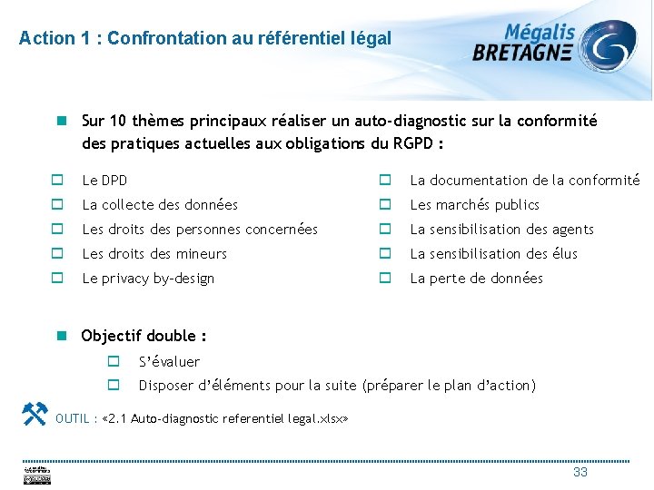 Action 1 : Confrontation au référentiel légal n Sur 10 thèmes principaux réaliser un