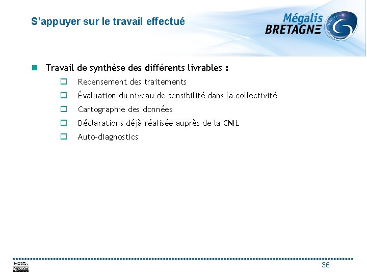 S’appuyer sur le travail effectué n Travail de synthèse des différents livrables : o