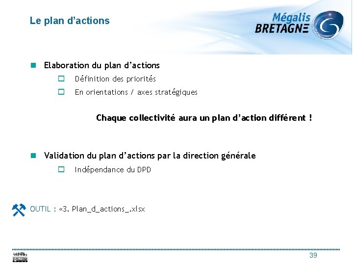 Le plan d’actions n Elaboration du plan d’actions o Définition des priorités o En