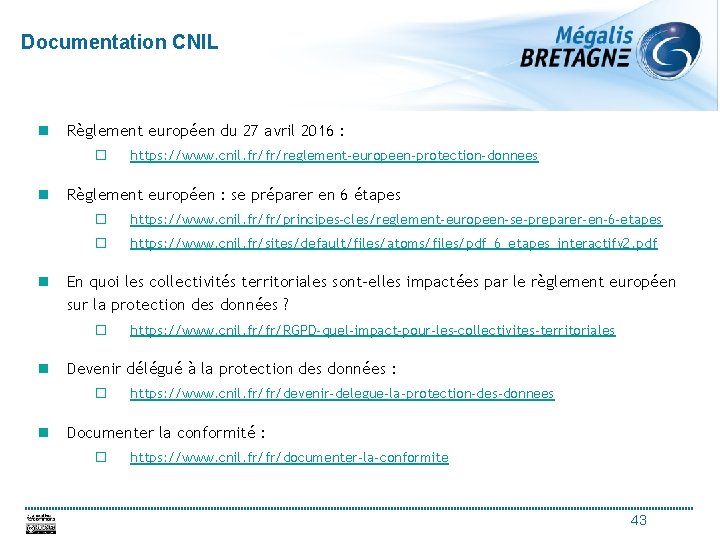 Documentation CNIL n Règlement européen du 27 avril 2016 : o https: //www. cnil.