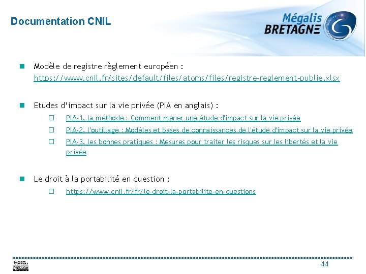 Documentation CNIL n Modèle de registre règlement européen : https: //www. cnil. fr/sites/default/files/atoms/files/registre-reglement-publie. xlsx