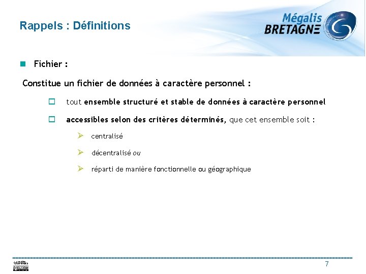 Rappels : Définitions n Fichier : Constitue un fichier de données à caractère personnel