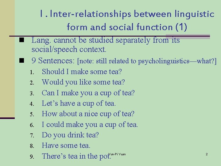 I. Inter-relationships between linguistic form and social function (1) n Lang. cannot be studied