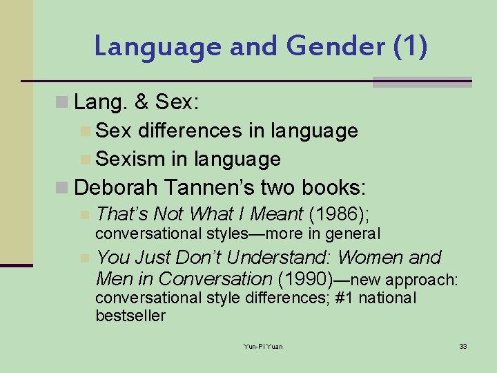 Language and Gender (1) n Lang. & Sex: n Sex differences in language n