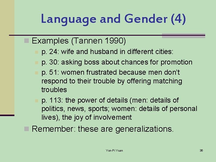 Language and Gender (4) n Examples (Tannen 1990) n n p. 24: wife and