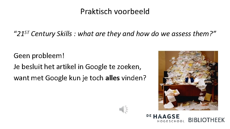 Praktisch voorbeeld “ 21 ST Century Skills : what are they and how do