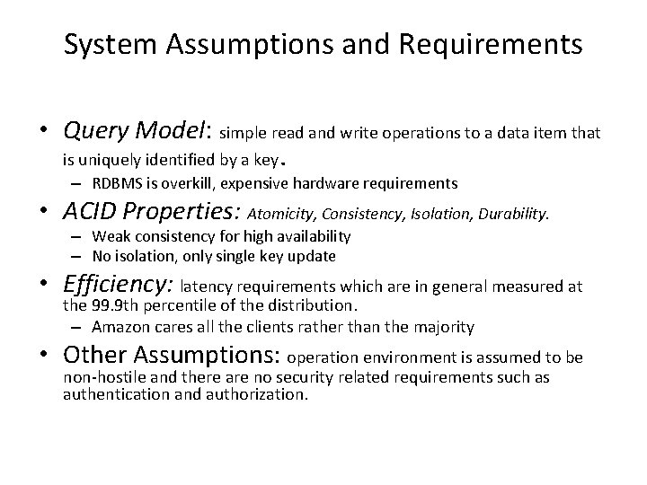 System Assumptions and Requirements • Query Model: simple read and write operations to a