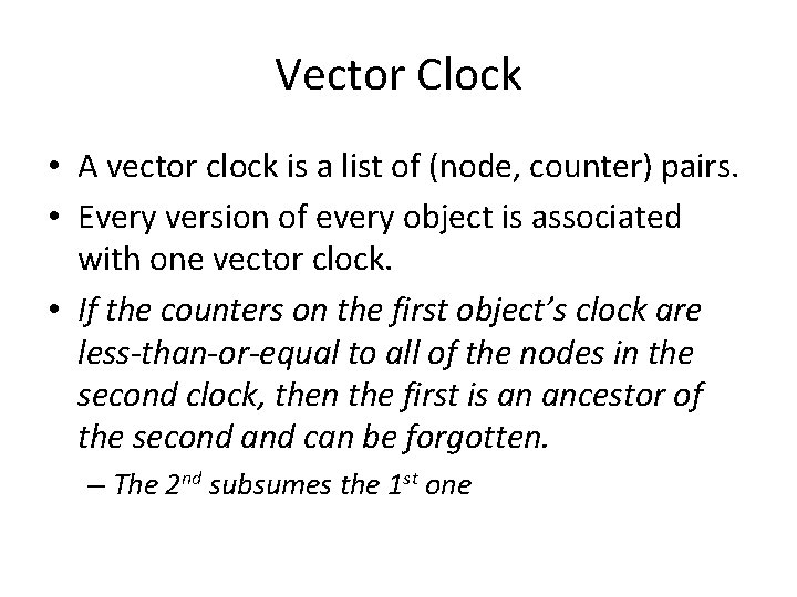 Vector Clock • A vector clock is a list of (node, counter) pairs. •